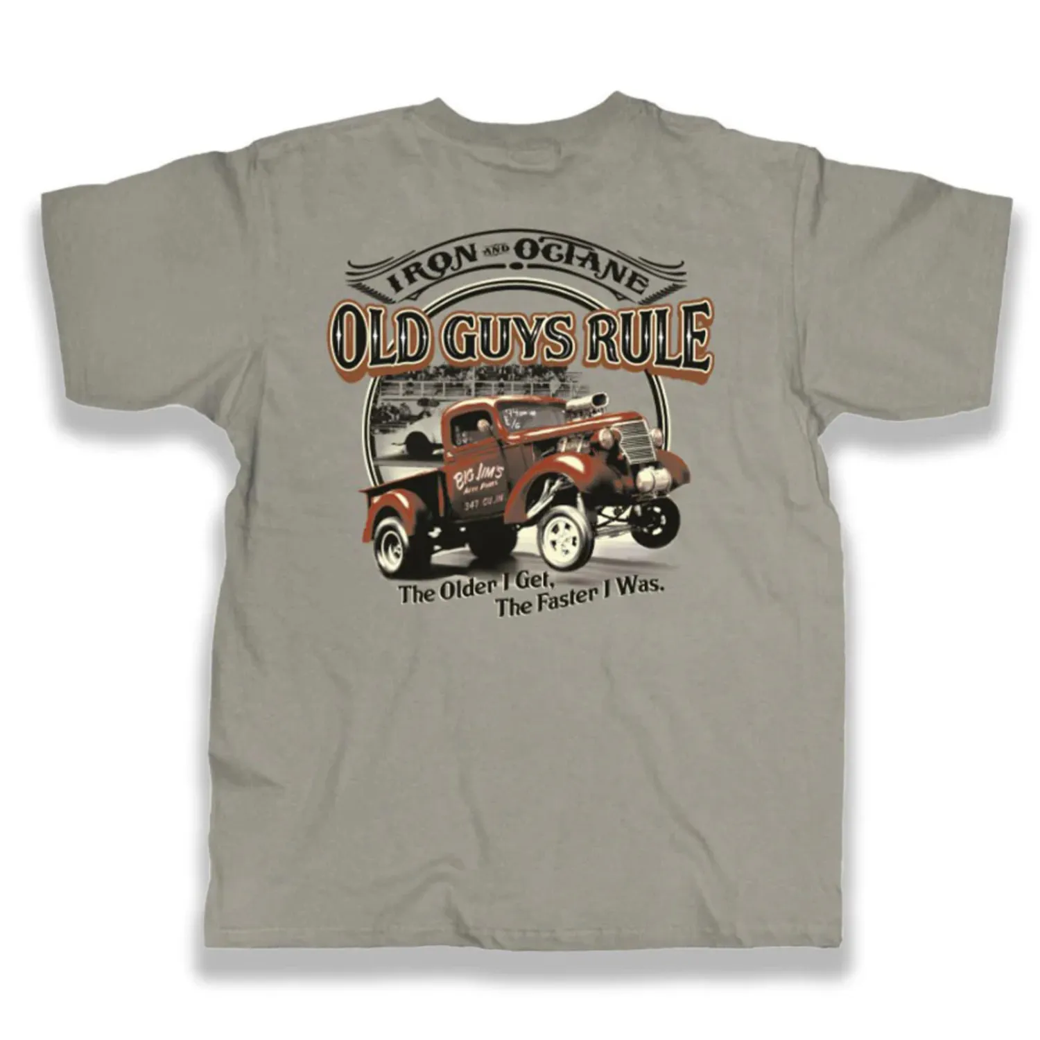 Old Guys Rule Iron & Octane The Older I Get The Faster I Was T-Shirt